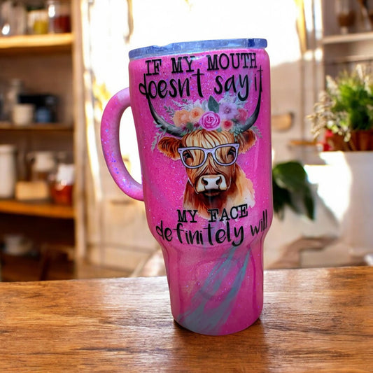 24 ounce handle If my mouth Does Not say it